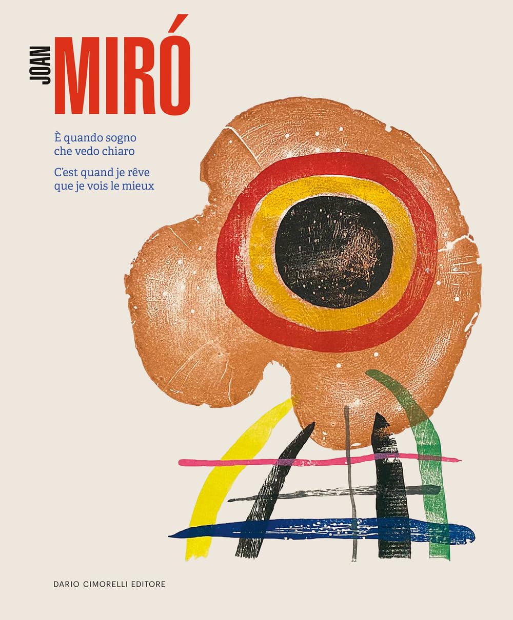 Joan Miró : C'est quand je rêve catalogue de peinture surréaliste et histoire de l'art