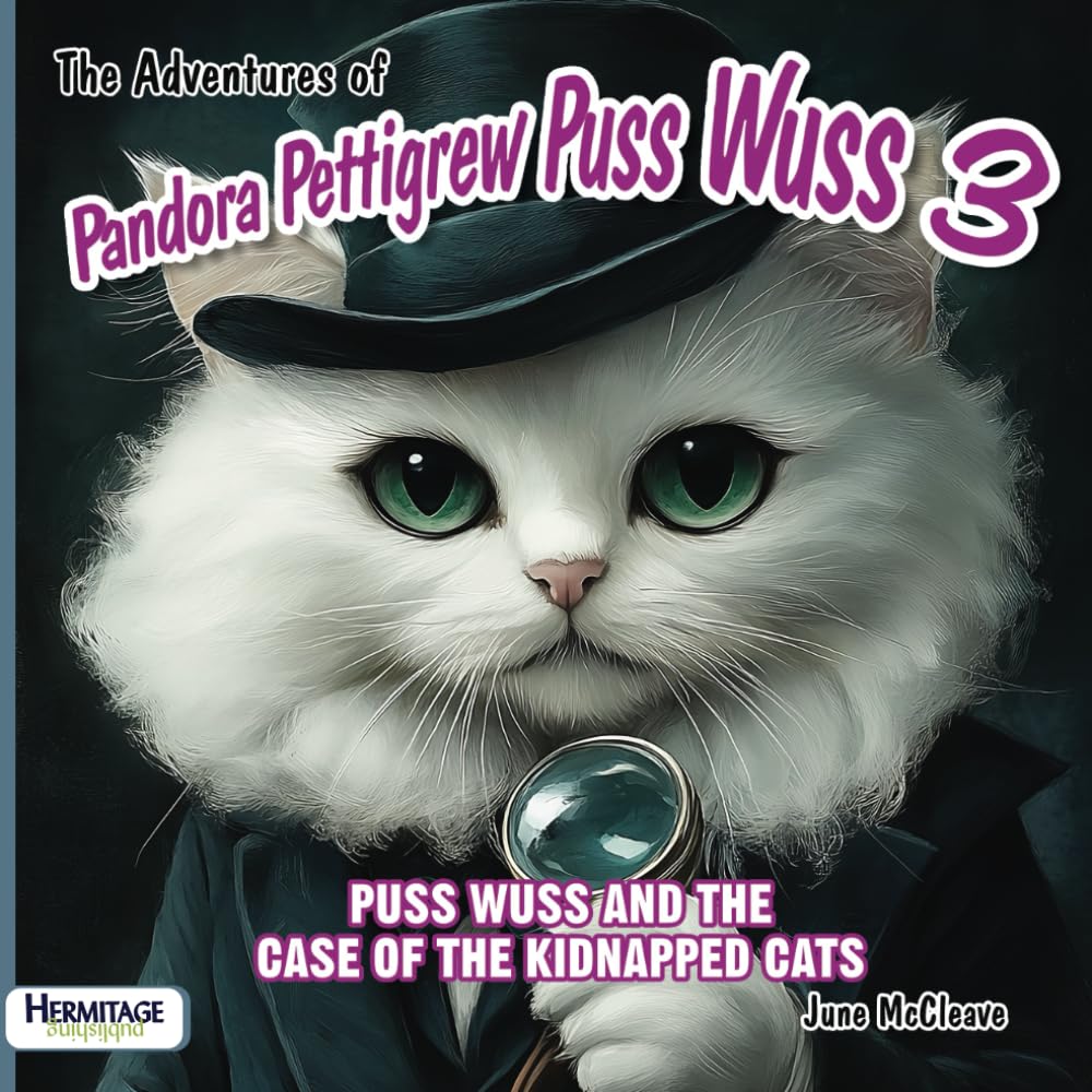 The Adventures of Pandora Pettigrew Puss Wuss 3: Puss Wuss and the Case of the Kidnapped Cats