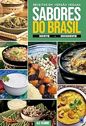 Sabores do Brasil - Norte e Nordeste - Receitas em versão vegana