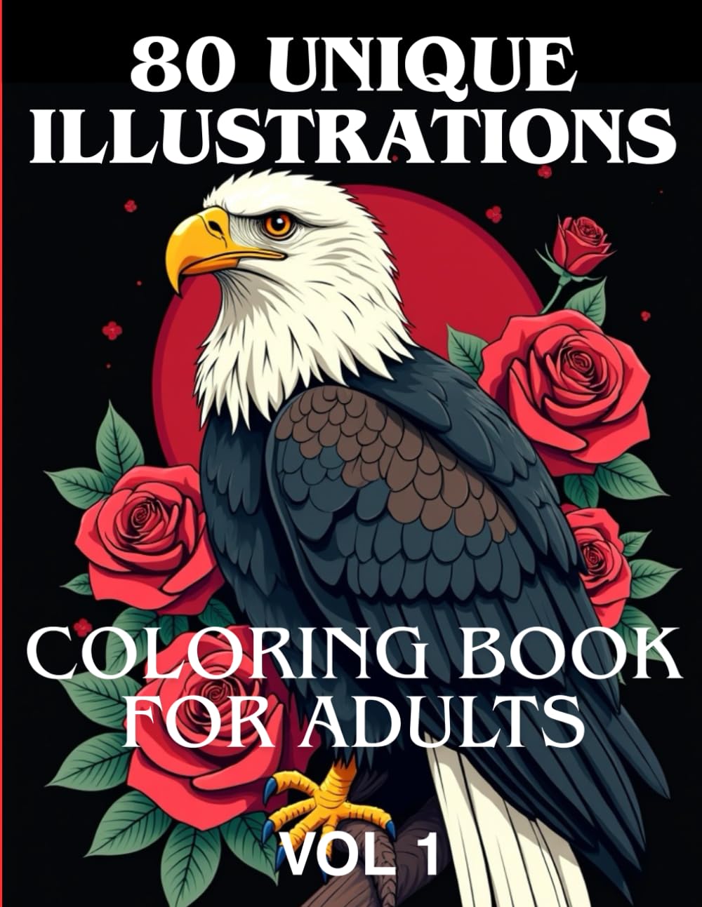 Coloring Book for Adults with Incredible Designs of Animals, Flowers, Fantasy, Skulls, and More!: Unique Illustrations – Adult Coloring Book,VOL 1