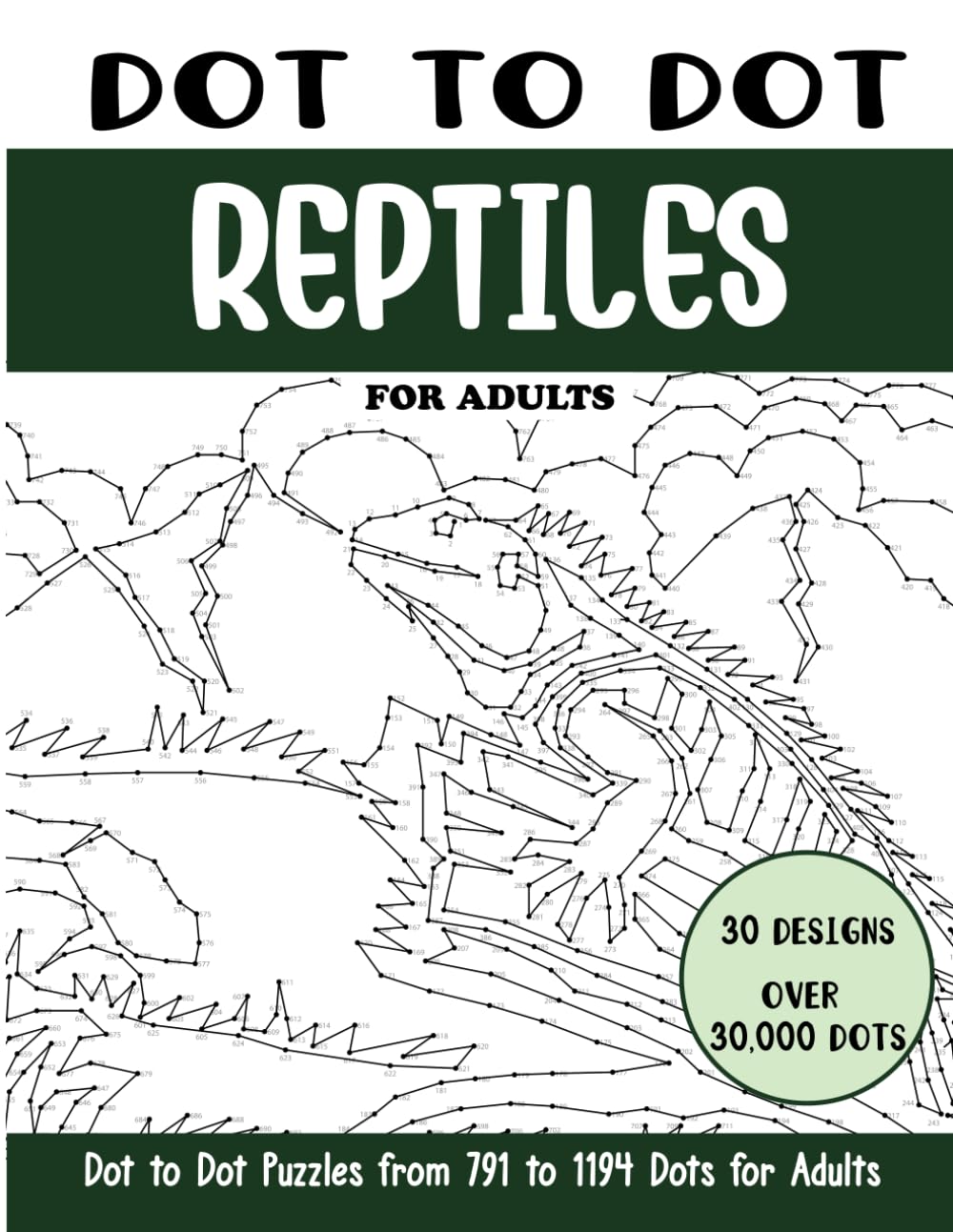 Dot to Dot Reptiles for Adults: Reptiles Connect the Dots Book for Adults (Over 30000 dots) (Dot to Dot Books for Adults)