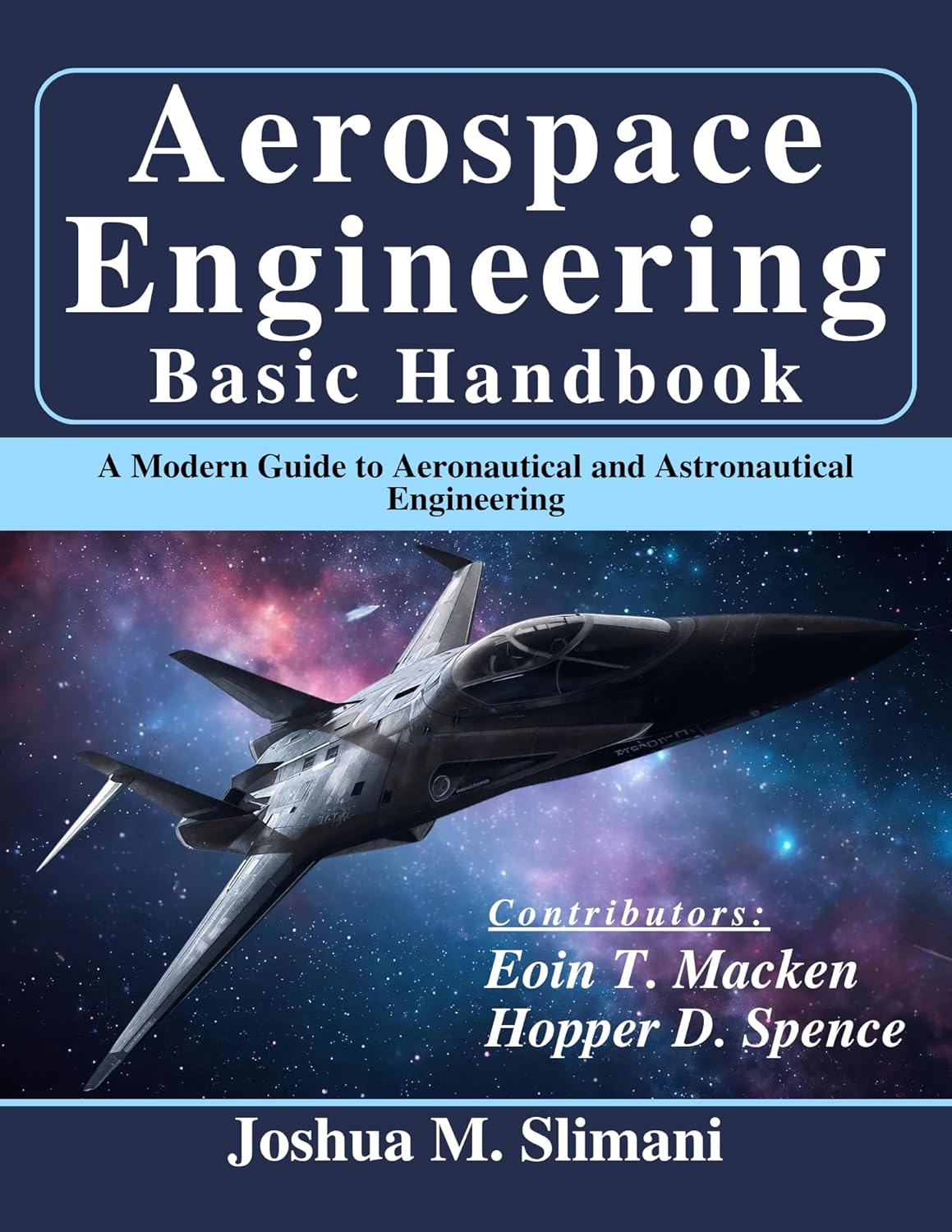 Aerospace Engineering Basic Handbook: A Modern Guide to Aeronautical and Astronautical Engineering (Beginner Today, Professional Tomorrow in Tech)      Kindle Edition