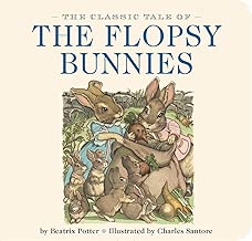 The Classic Tale of the Flopsy Bunnies: The Classic Edition