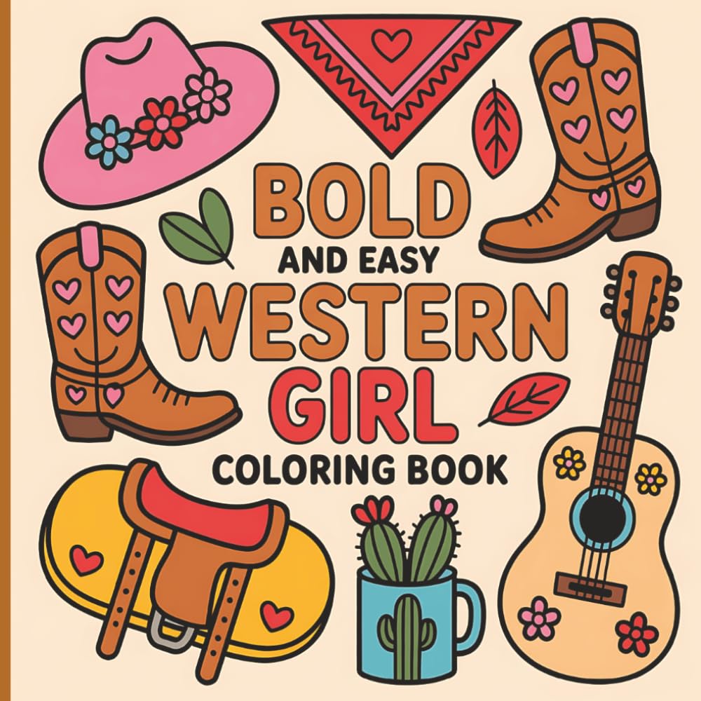 Bold and Easy Western Girl Coloring Book: Simple Cowgirl and Western Scenes for Adults and Teens, Stress Relief Coloring Book (Bold & Easy Western Coloring Collection)