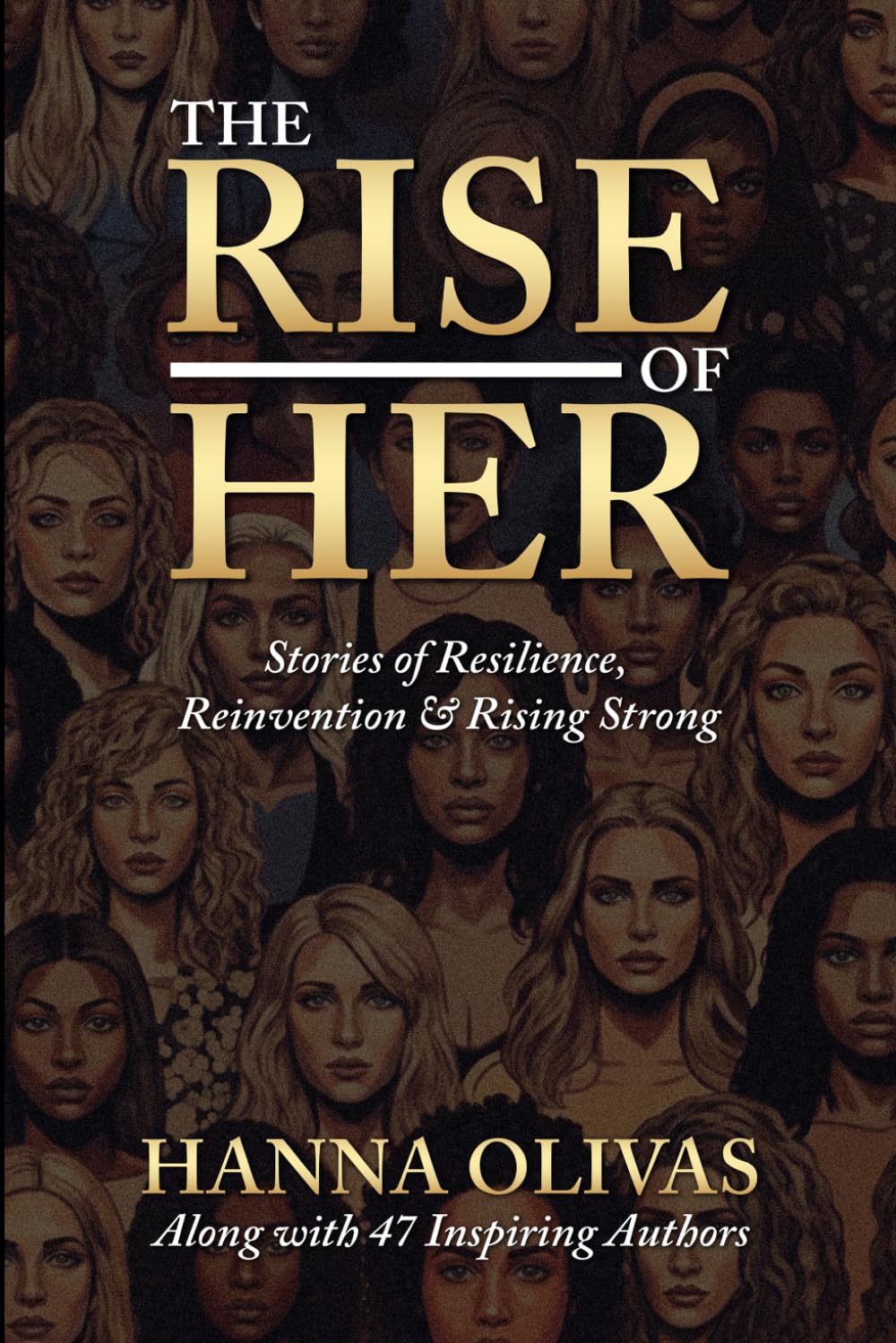 The Rise of Her: Stories of Resilience, Reinvention & Rising Strong
