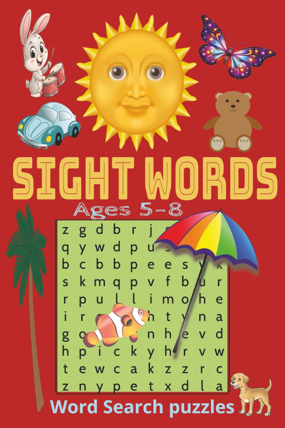 Sight Words Ages 5-8 Word Search Puzzle: Sight word search with lowercase print with sight words for young readers, kindergarten sight words and first ... idea for vacation, holiday, free time.