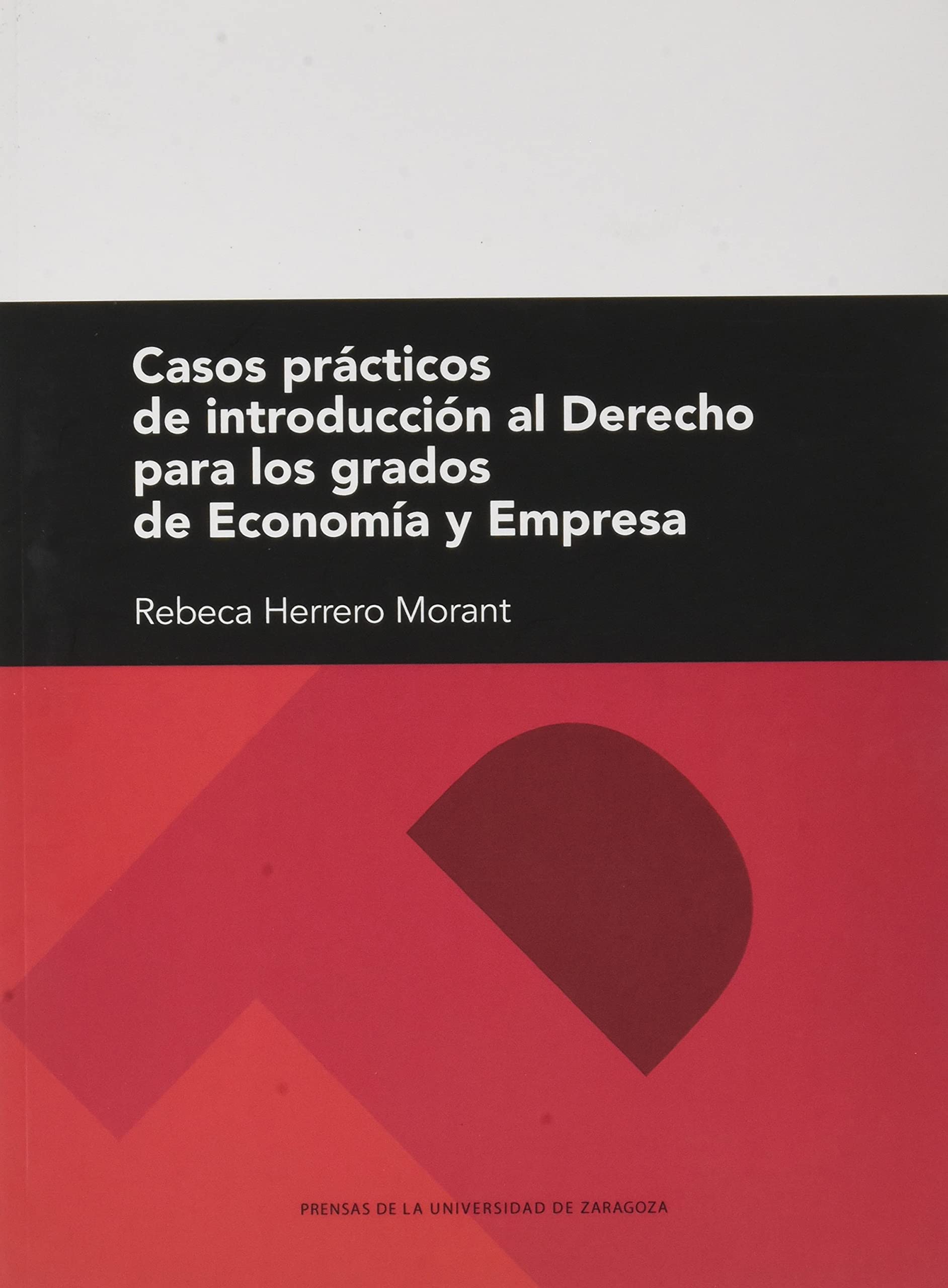 Casos prácticos de introducción al Derecho para los Grados de Economía y Empresa: 309 (Textos docentes)