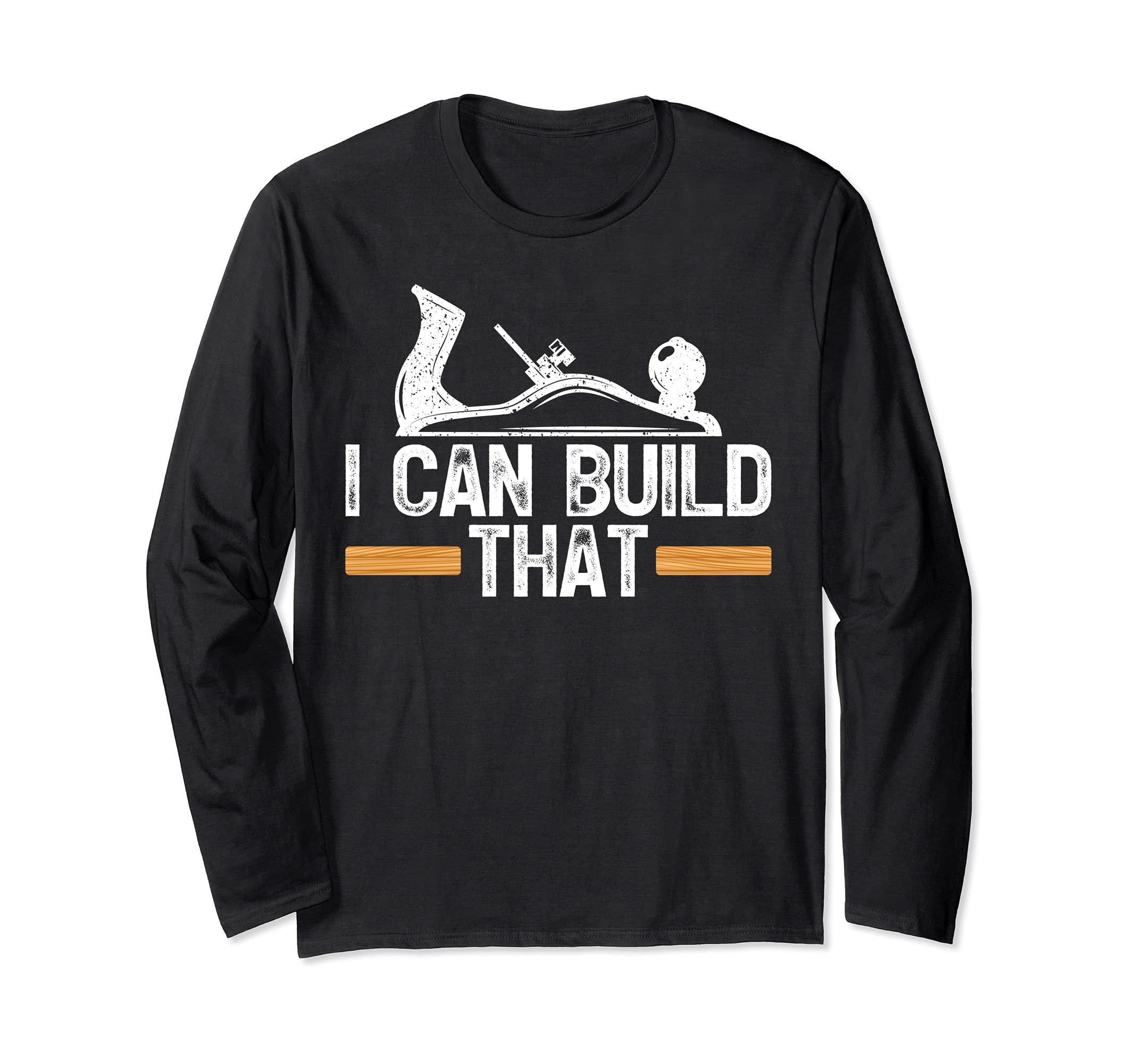 Funny Carpenter I Can Build That Woodworking Long Sleeve T-Shirt, Black