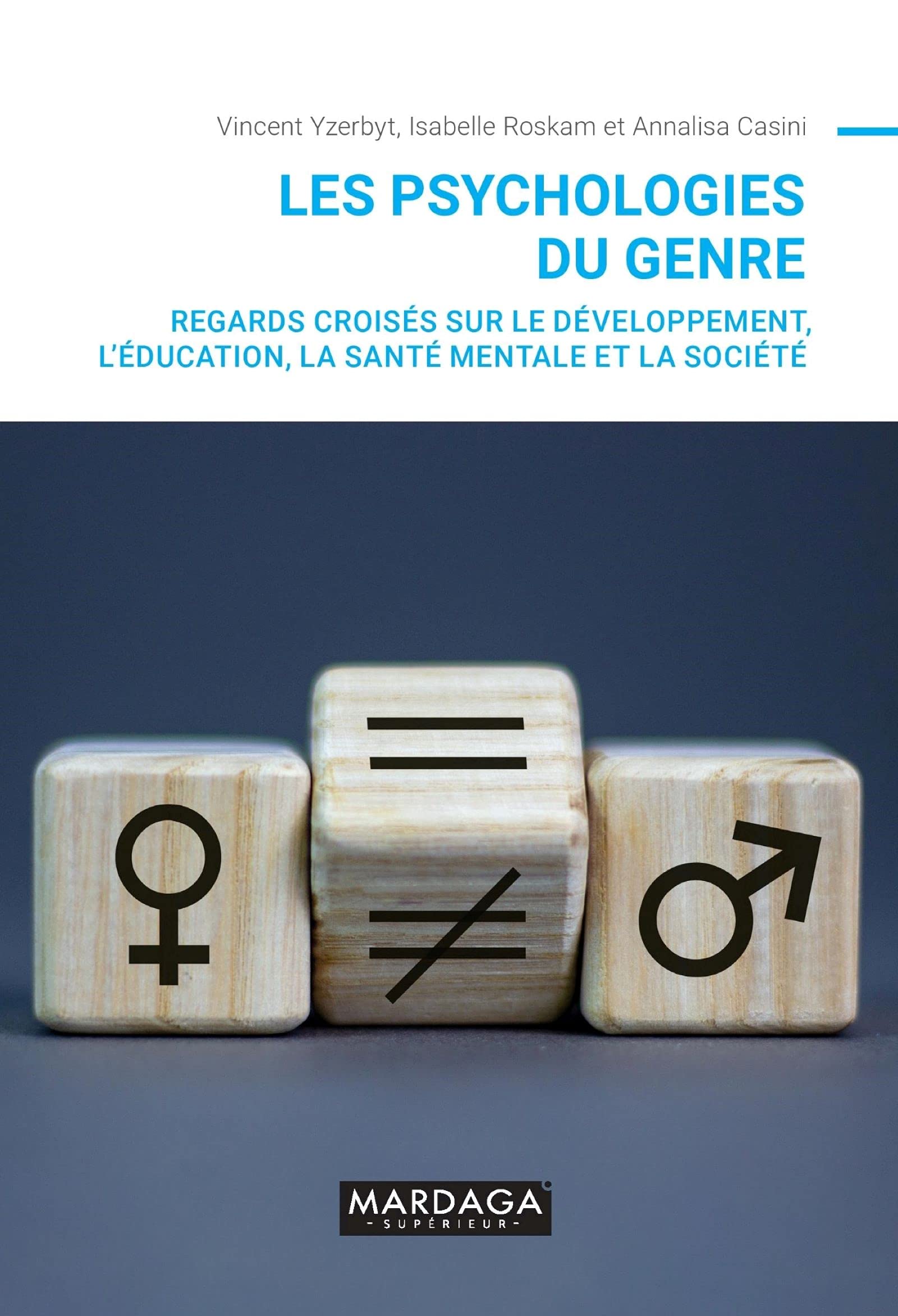 Les psychologies du genre: Regards croisés sur le développement, l'éducation, la santé mentale et la société (PSY-IGC)