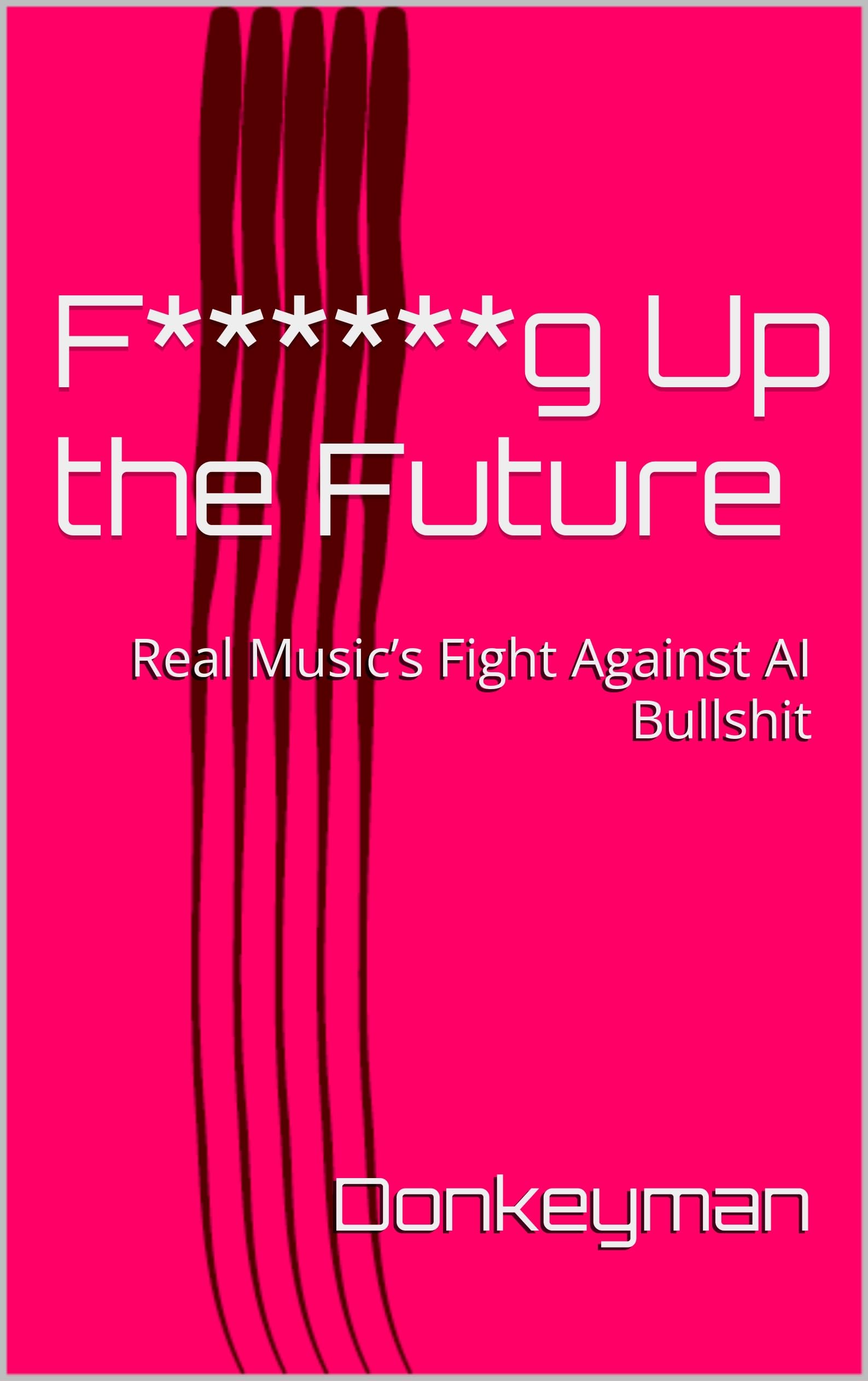 Livre Fucking Up the Future pour contrer la musique artificielle par le savoir