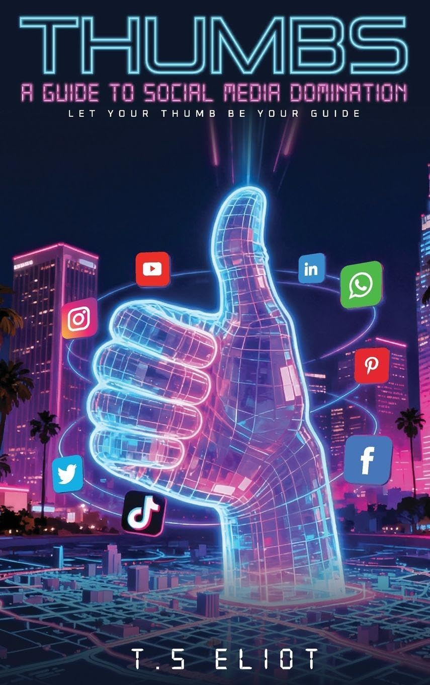 Thumbs A Guide to Social Media Domination