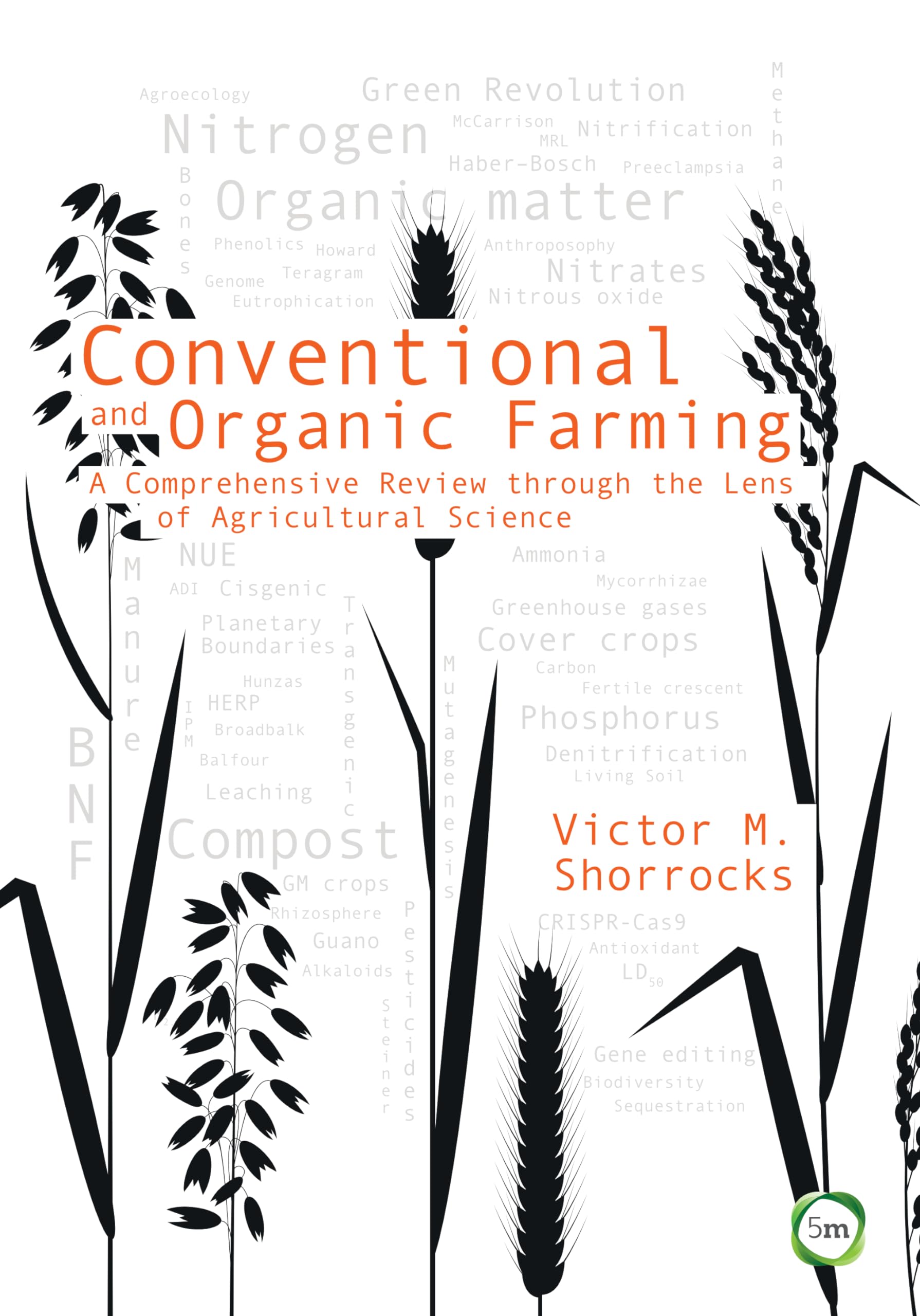 Conventional and Organic Farming: A Comprehensiv by Victor M. Shorrocks HARDBACK