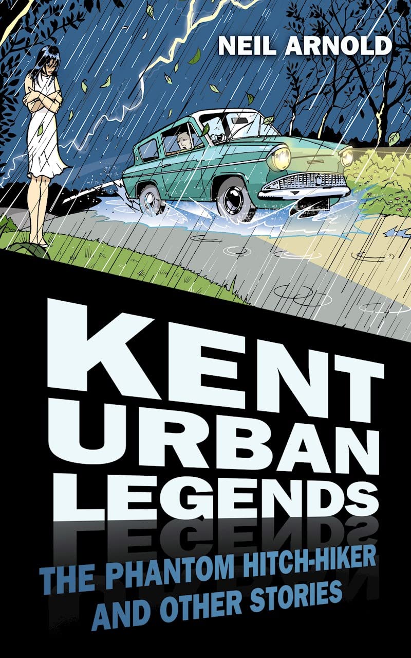 Kent Urban Legends: The Phantom Hitchhiker And Other Stories