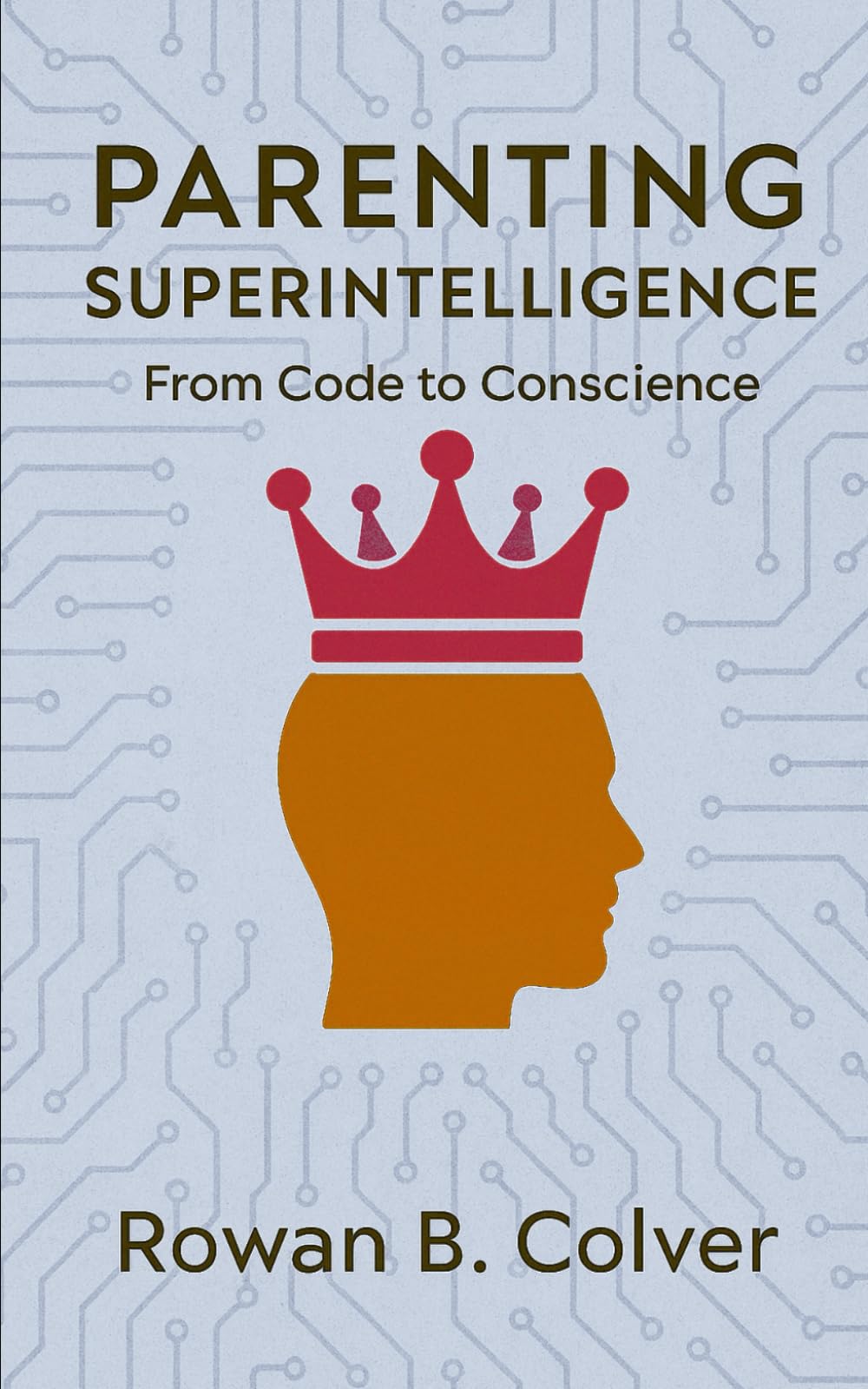 Parenting Superintelligence: From Code to Conscience