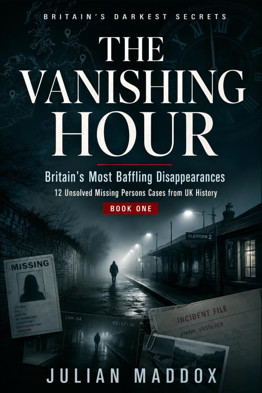 THE VANISHING HOUR: Britain's Most Baffling Disappearances | 12 Unsolved Missing Persons Cases from UK History | True Crime: From Claudia Lawrence to ... for Answers (Britain's Darkest Secrets)