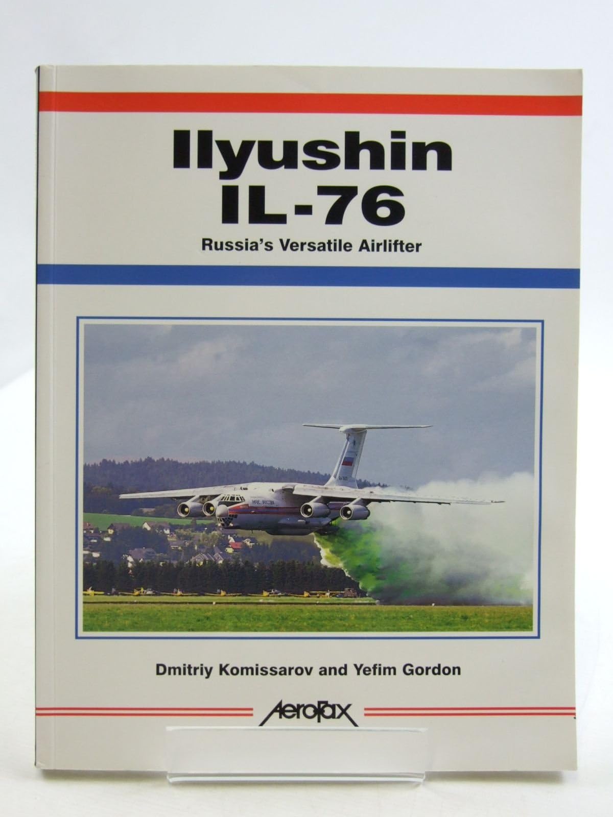Ilyushin Il-76: Russia's Versatile Jet Freighter (Aerofax)