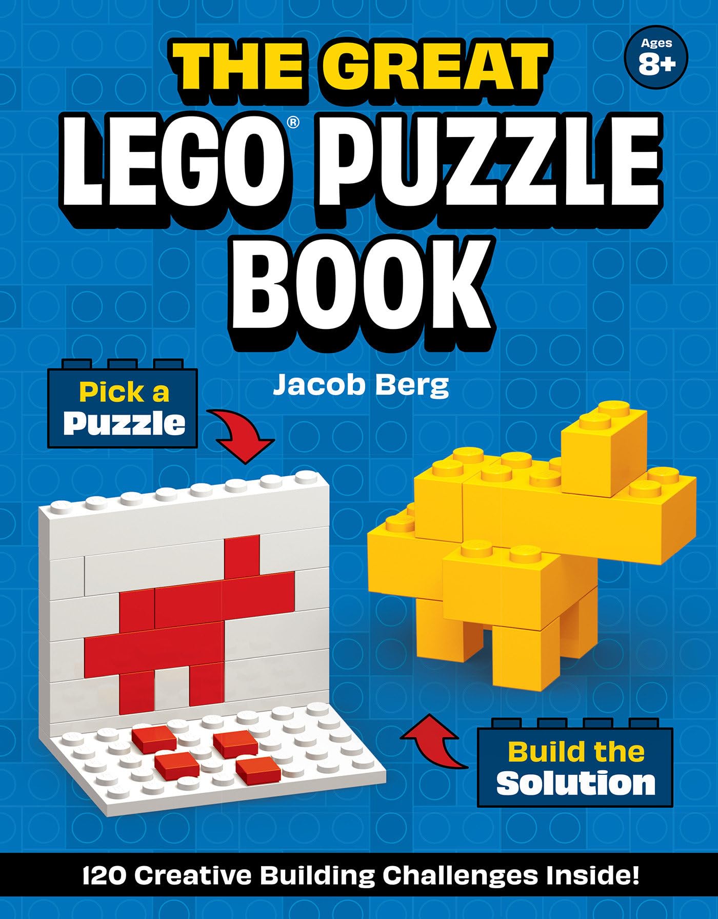 The Great LEGO Puzzle Book: 120 Creative Building Challenges