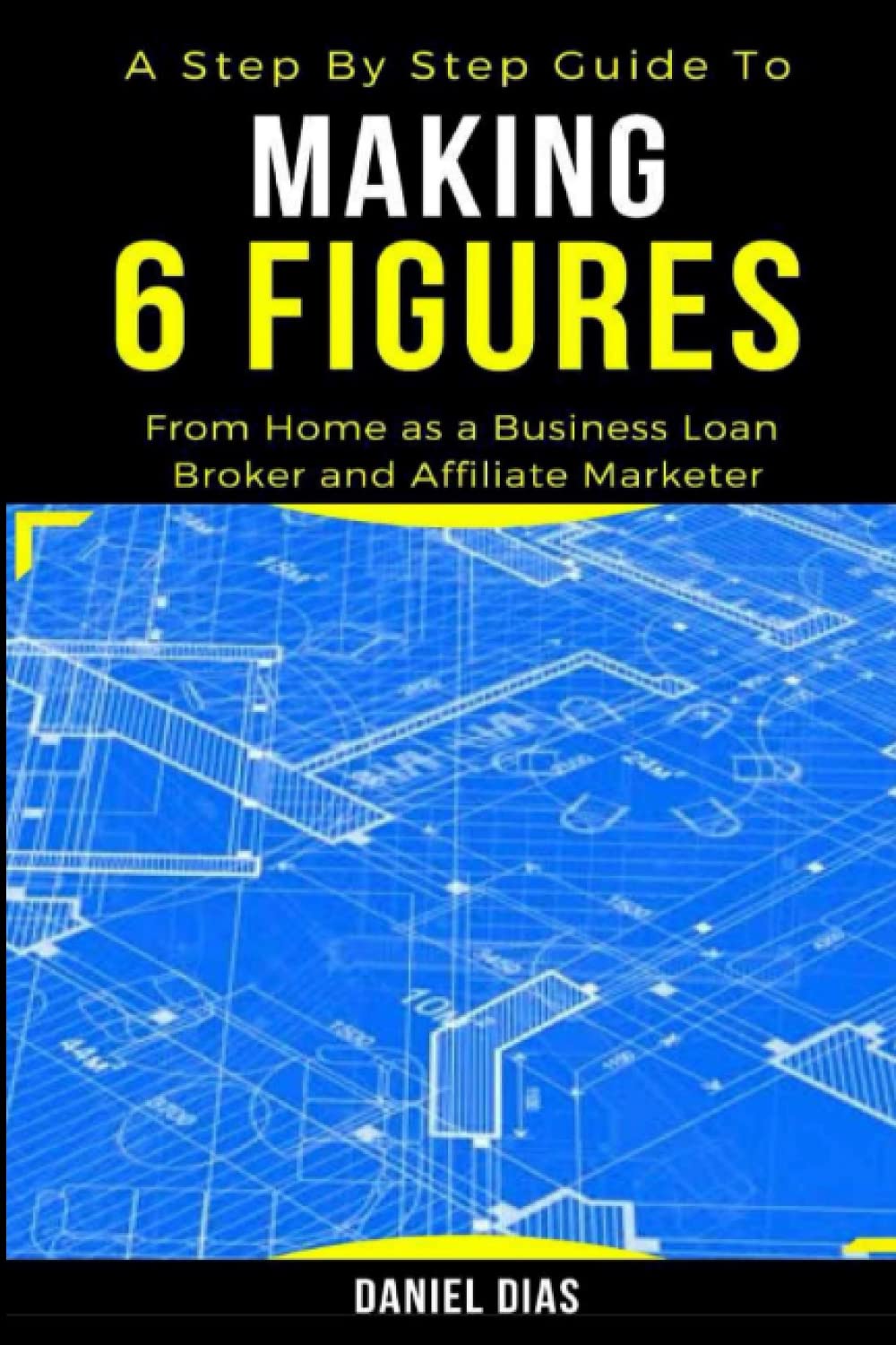 A Step By Step Guide To Making 6 Figures From Home as a Business Loan