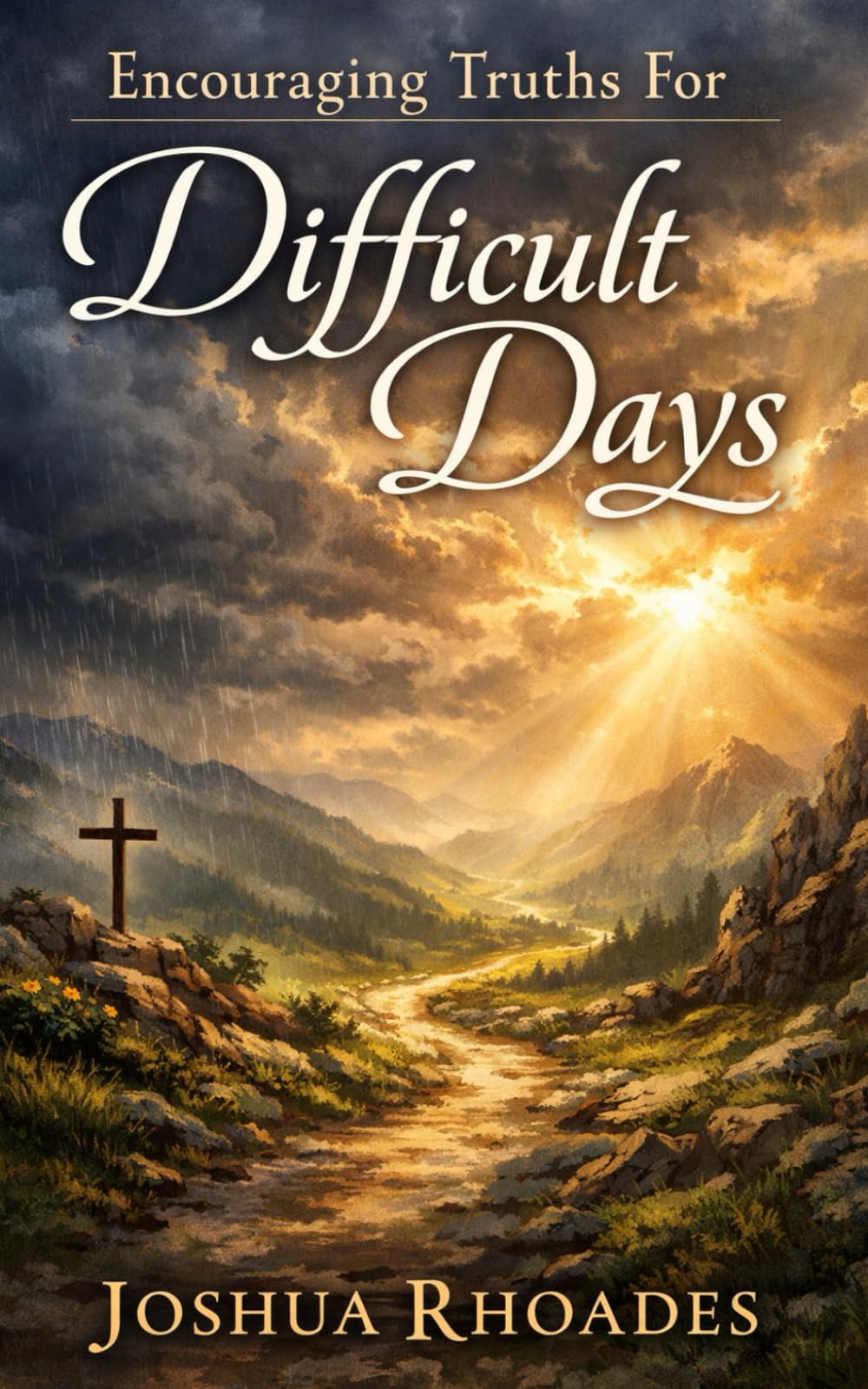 Encouraging Truths For Difficult Days (The Encouraging Series)