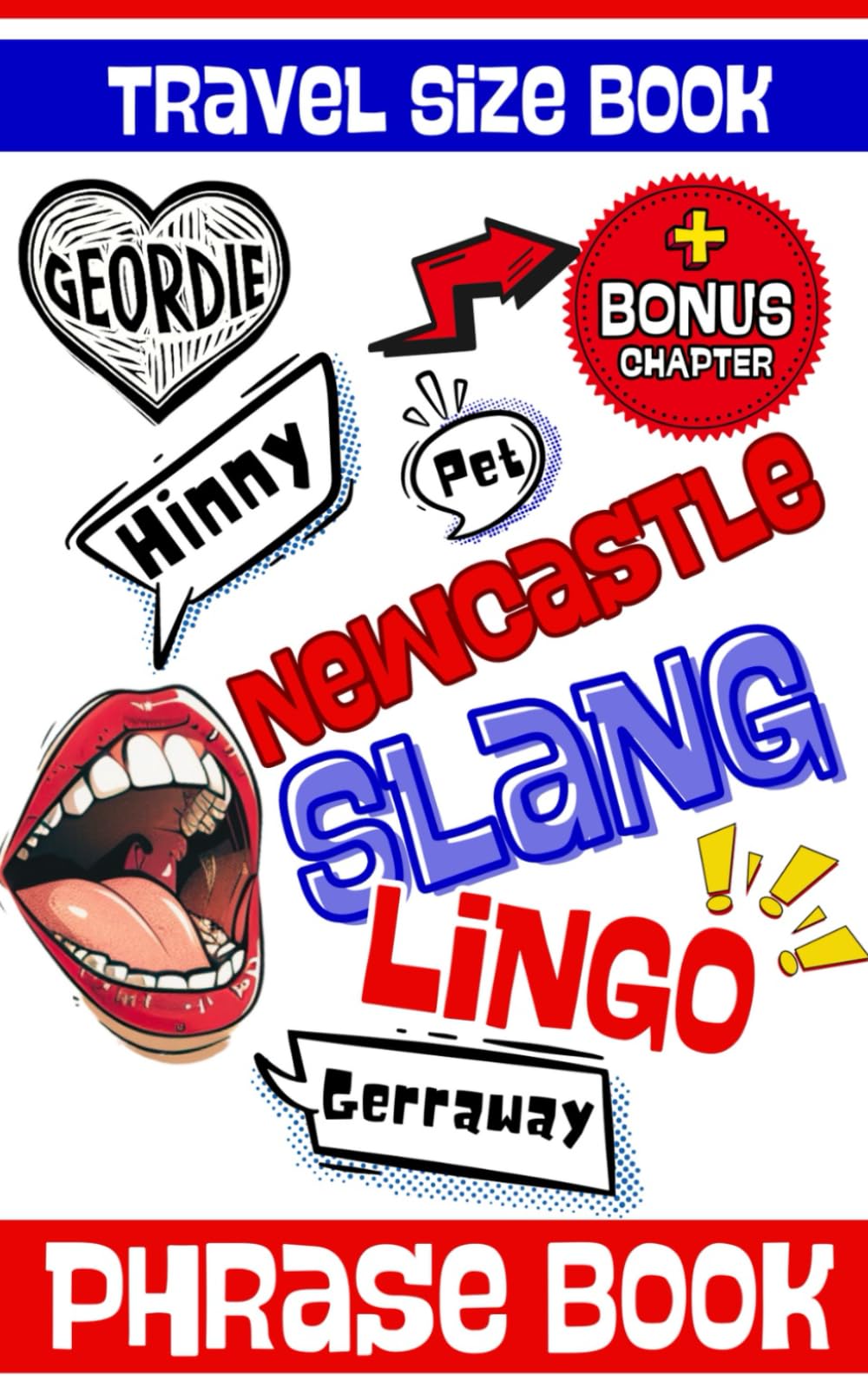 NewCastle Slangs Travel Size Phrase Book: Simple & Easy Mini Dictionary to Learn Geordie Idiom, Words, Dialect and Lingo With Drawings and