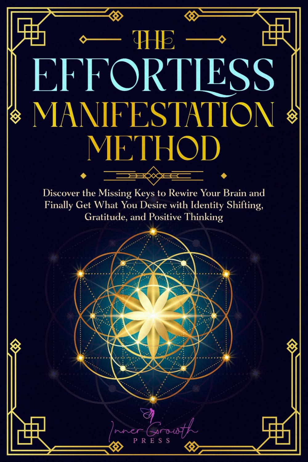 The Effortless Manifestation Method: Discover the Missing Keys to the Law of Attraction and Positive Mindset to Rewire Your Brain and Manifest Your ... Shifting and Gratitude (Manifesting Miracles)