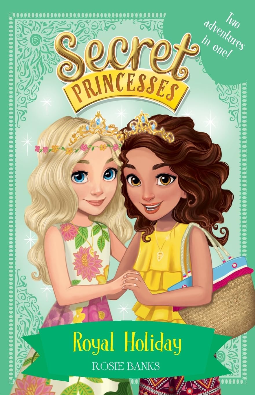 Royal Holiday: Two Magical Adventures in One! Special (Secret Princesses) By Ro