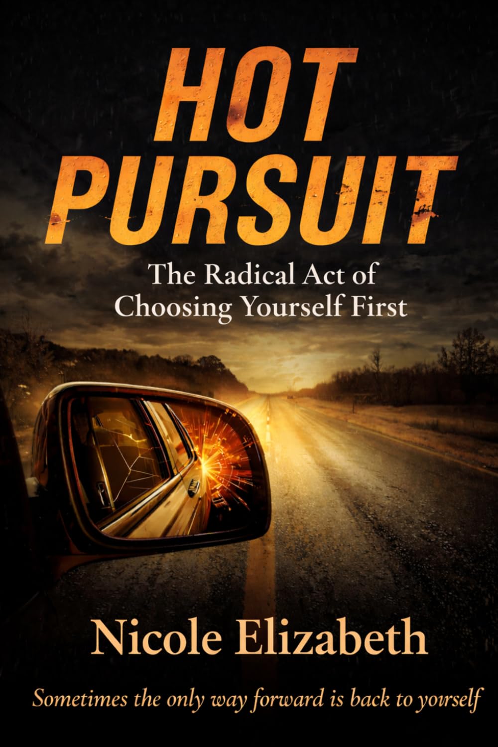 Hot Pursuit: The Radical Act of Choosing Yourself First