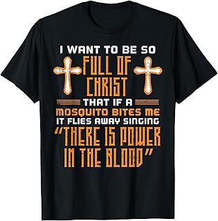 Full Of Christ Mosquito Funny Christian Humor Women Men Kids T-Shirt