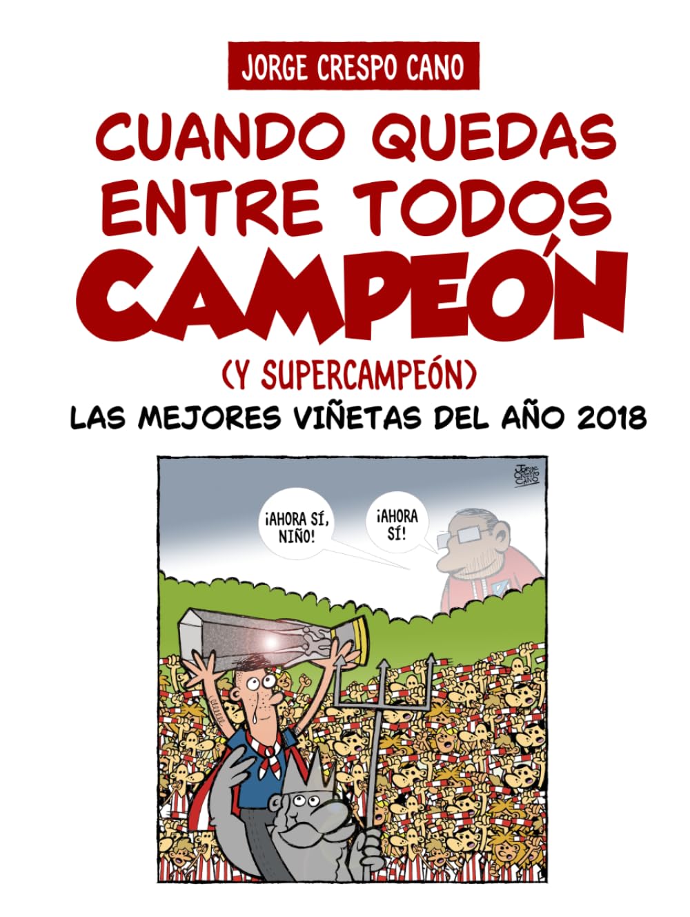 Cuando quedas entre todos Campeón: (Y supercampeón)