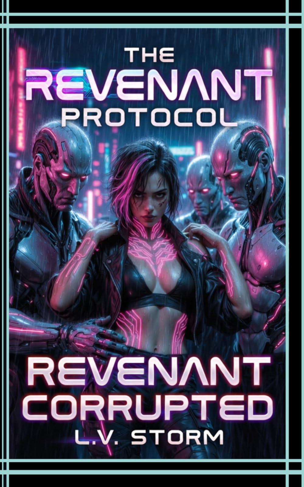 Revenant Corrupted: A Dark Dystopian Sci-Fi Reverse Harem Erotica Novel (The Revenant Protocol Book 2) (The Revenant Protocol Series - A Dark Cyberpunk Reverse Harem Trilogy)