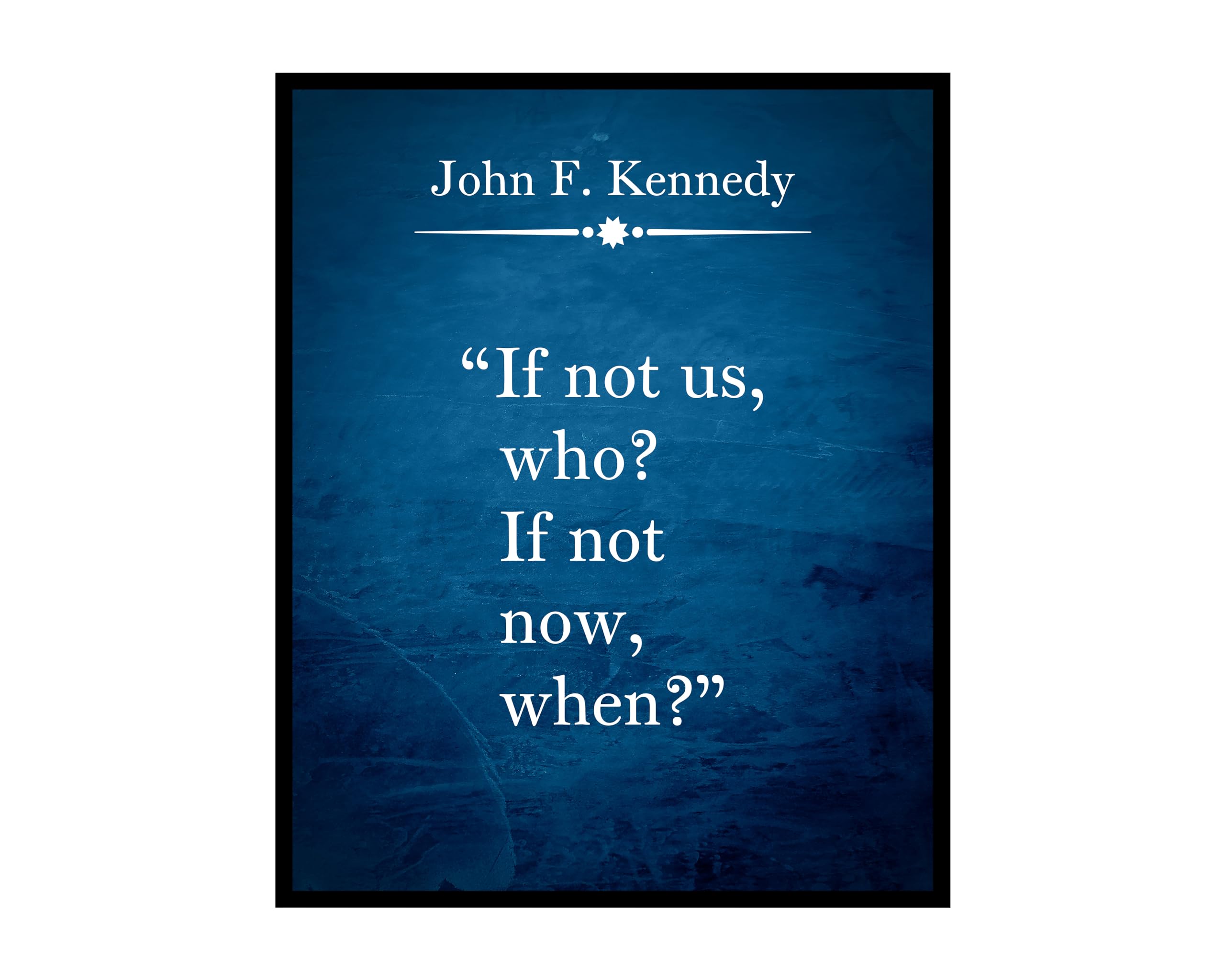 Poster Master John F Kennedy Poster - If Not Us Print - If Not Now Art - Motivational Quote Art - Inspiring Gift for Men, Women - Minimal Wall Decor for Bedroom, Living Room - 8x10 UNFRAMED Wall Art