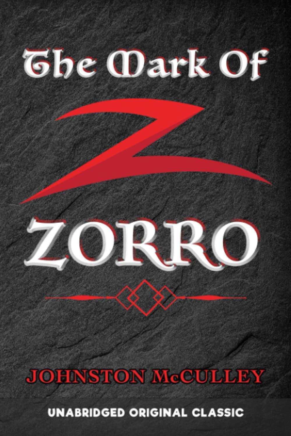 THE MARK OF ZORRO: UNABRIDGED ORIGINAL CLASSIC