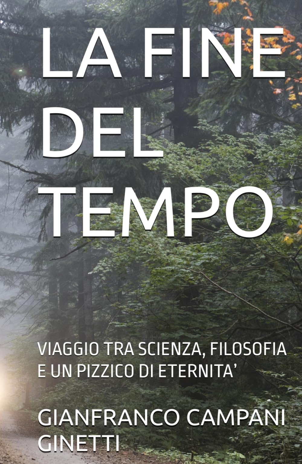 LA FINE DEL TEMPO: VIAGGIO TRA SCIENZA, FILOSOFIA E UN PIZZICO DI ETERNITA’