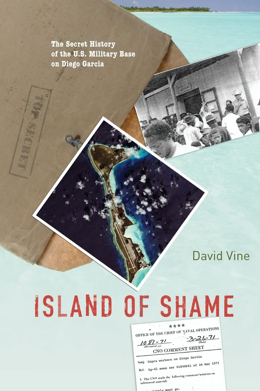 Island of Shame: The Secret History of the U.S. Military Base on Diego Garcia (New in Paper)