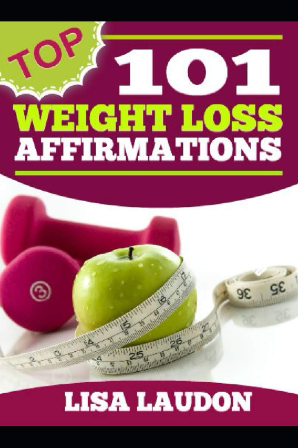 101 Weight Loss Affirmations: Top Selected
