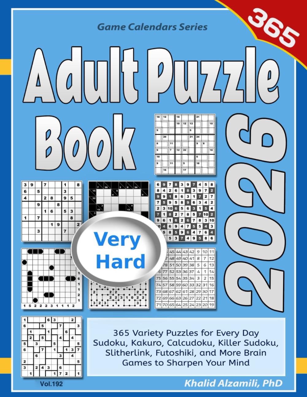 2026 Adult Puzzle Book: 365 Very Hard Variety Puzzles for Every Day: Sudoku, Kakuro, Calcudoku, Killer Sudoku, Slitherlink, Futoshiki, and More Brain Games to Sharpen Your Mind