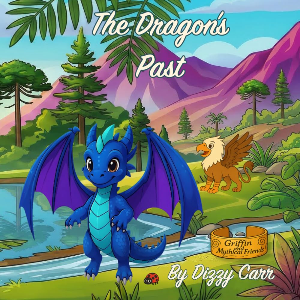 The Dragon's Past (Griffin and Mythical Friends)