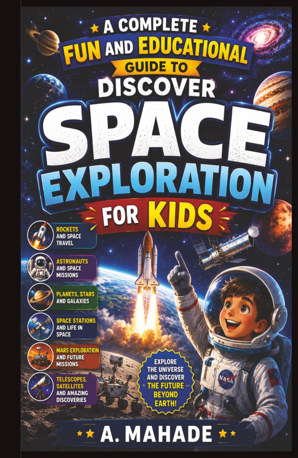 A Complete Fun and Educational Guide to Discover Space Exploration for Kids