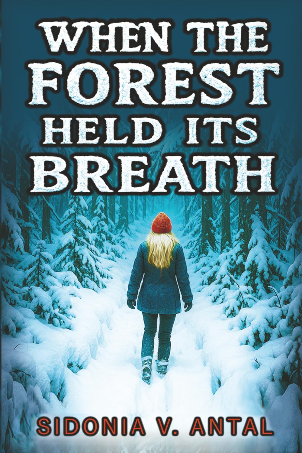When the Forest Held Its Breath: A psychological crime thriller