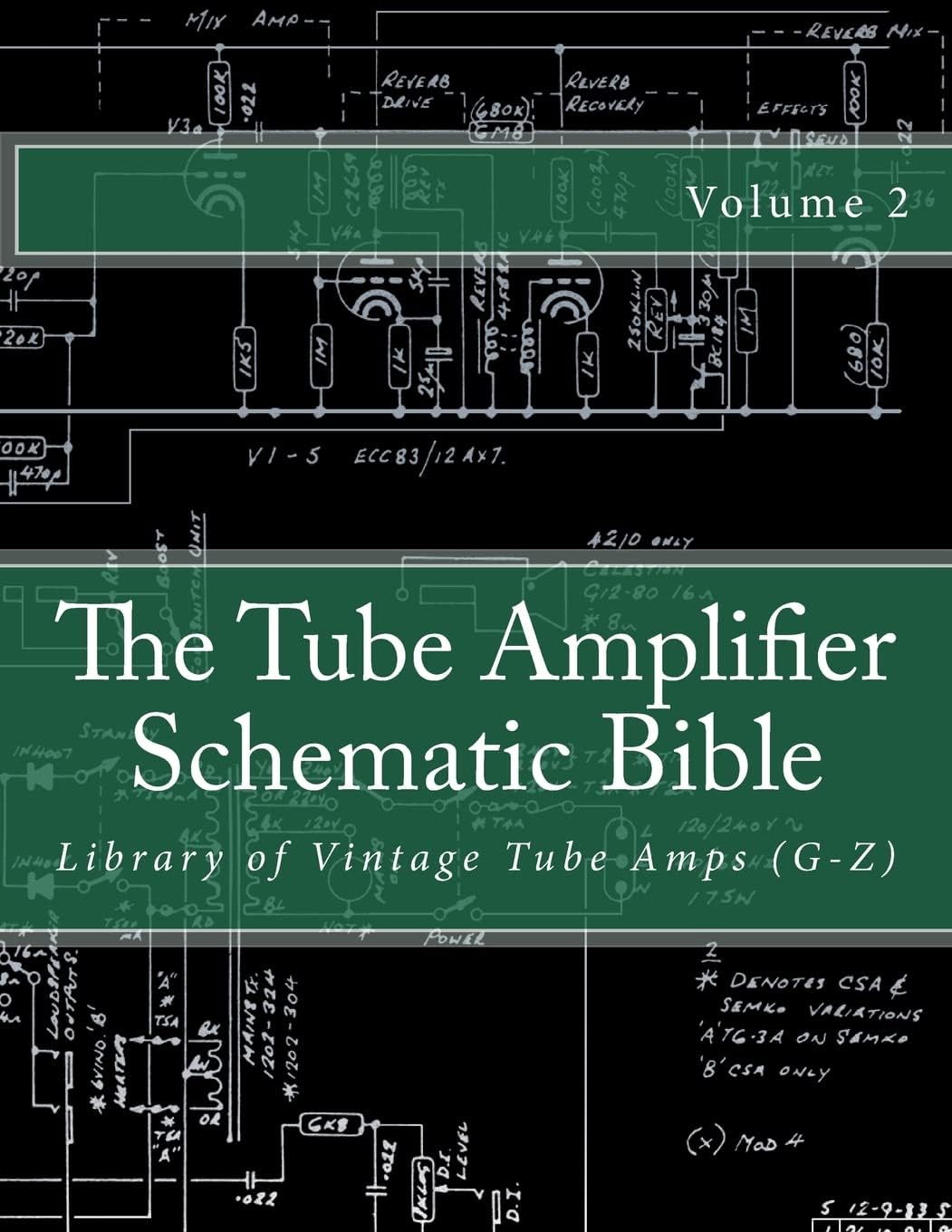 The Tube Amplifier Schematic Bible: Library of Vintage Tube Amps G-z: 2 (Manufacturers G-z) Paperback โ Import, 7 July 2014