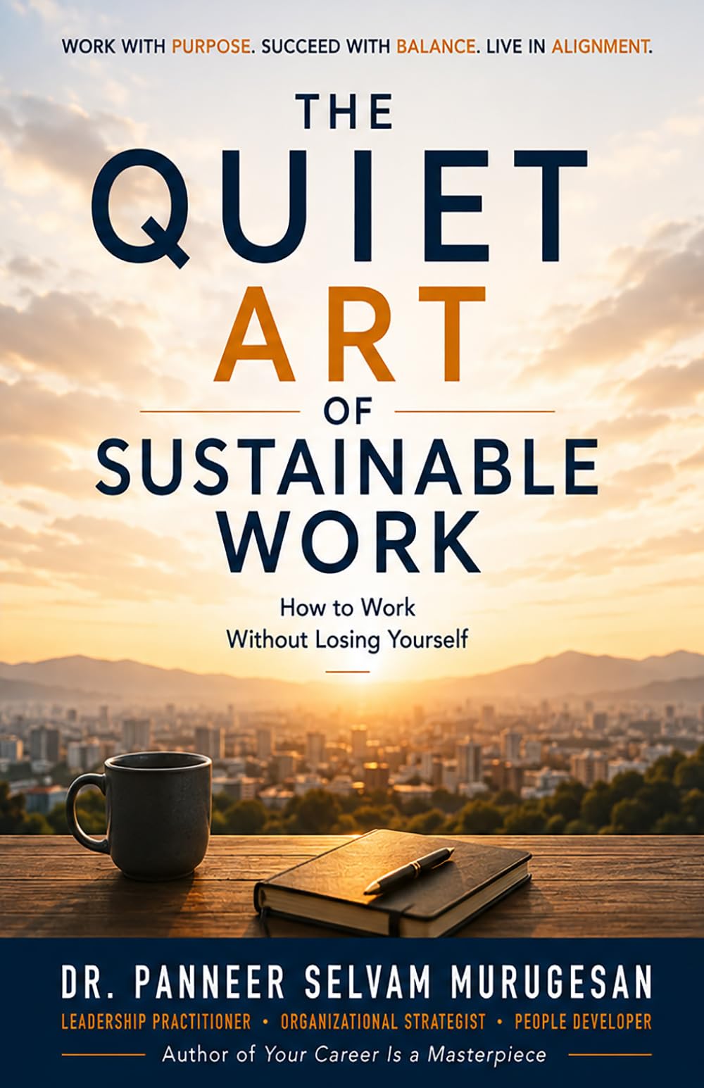 The Quiet Art of Sustainable Work: How to Work Without Losing Yourself