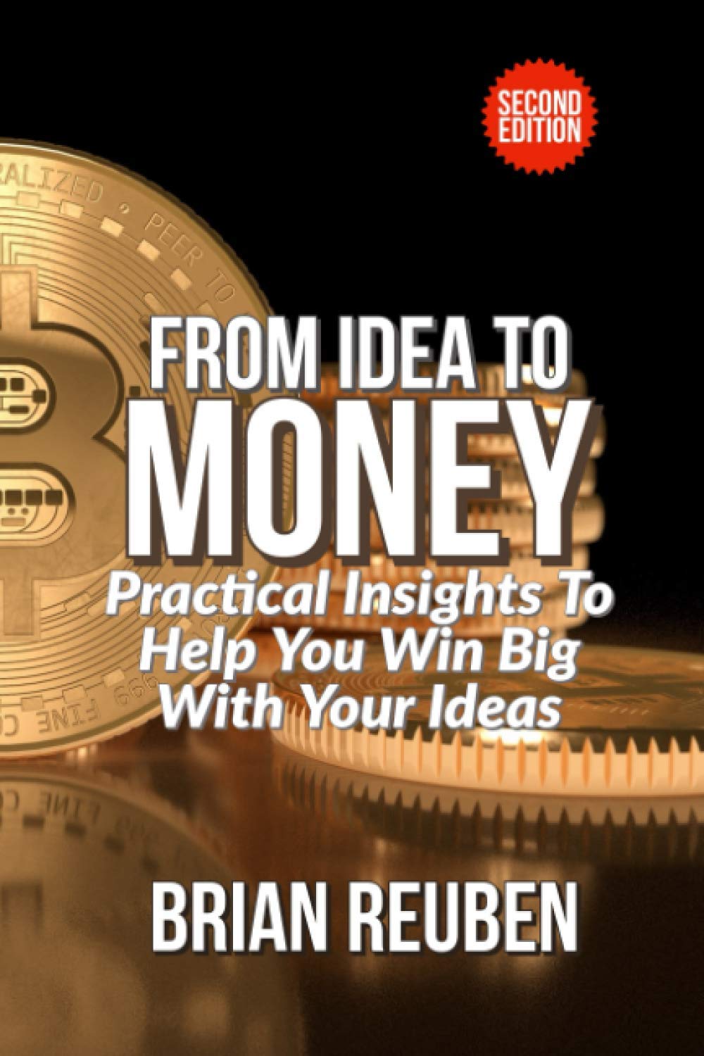 From Idea to Money: Practical Insight To Help You Win Big With Your Ideas