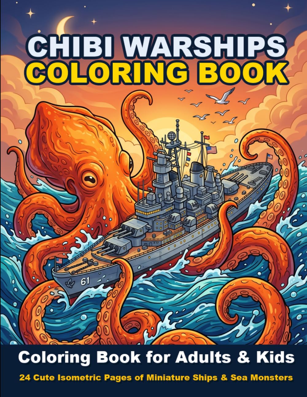 Chibi Warships and Sea Monsters Coloring Book: 24 Cute Isometric Pages of Miniature Battleships, Krakens, and Sea Adventures for Kids and Adults