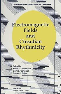 Electromagnetic Fields and Circadian Rhythmicity (Circadian Factors in Human Health and Performance)