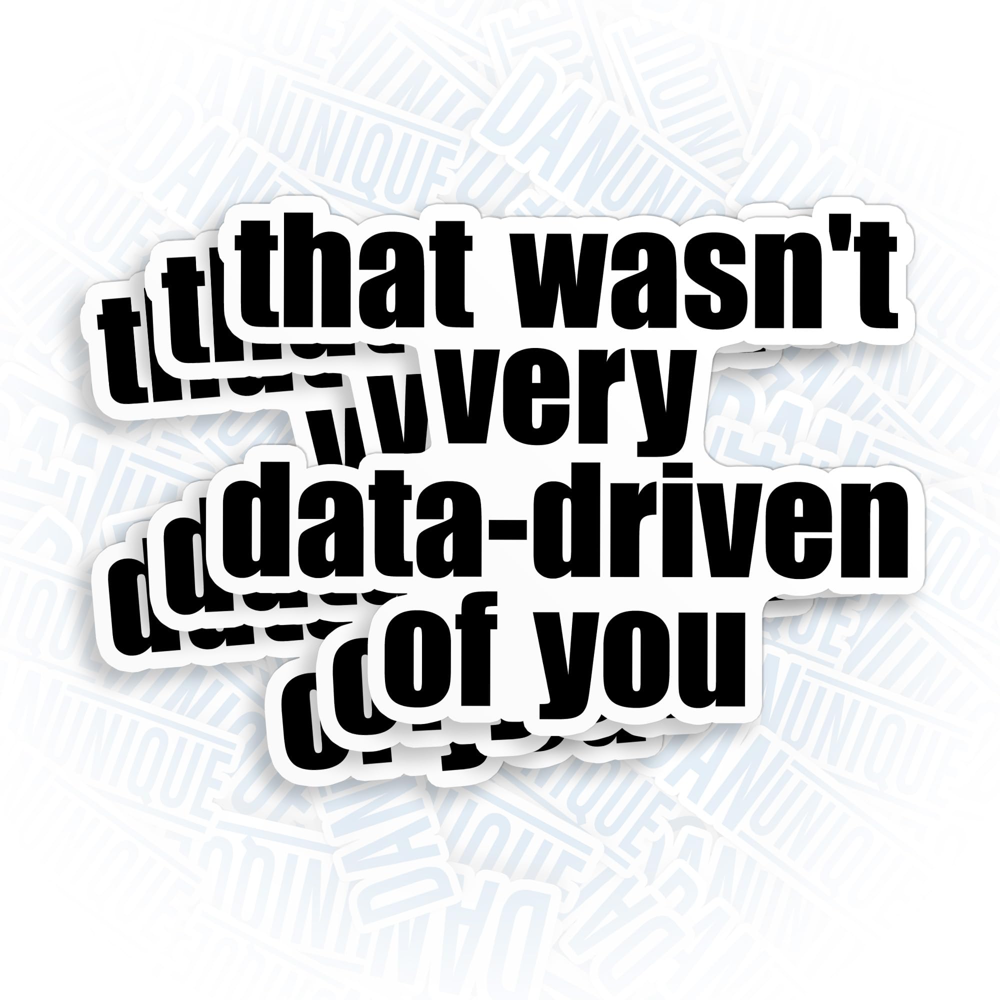(3Pcs) That Wasnt Very Data Driven of You Sticker Funny Quote 2" Waterproof Die-Cut Vinyl Sticker for Laptop Water Bottle Kindle Funny Birthday Gifts