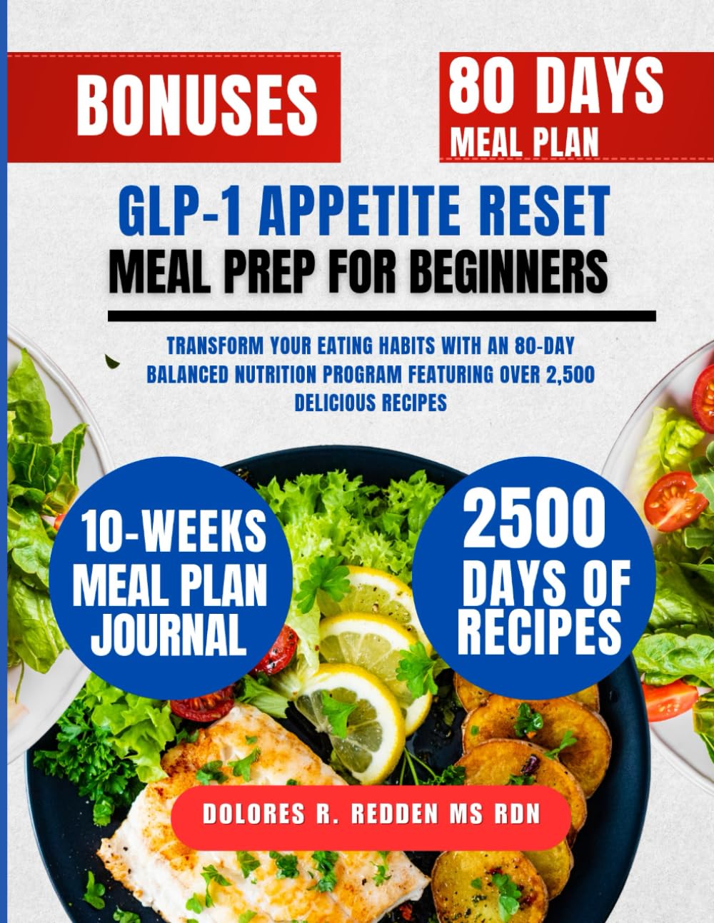 Glp-1 Appetite Reset Meal Prep For Beginners: Transform Your Eating Habits with an 80-Day Balanced Nutrition Program Featuring Over 2,500 Delicious Recipes