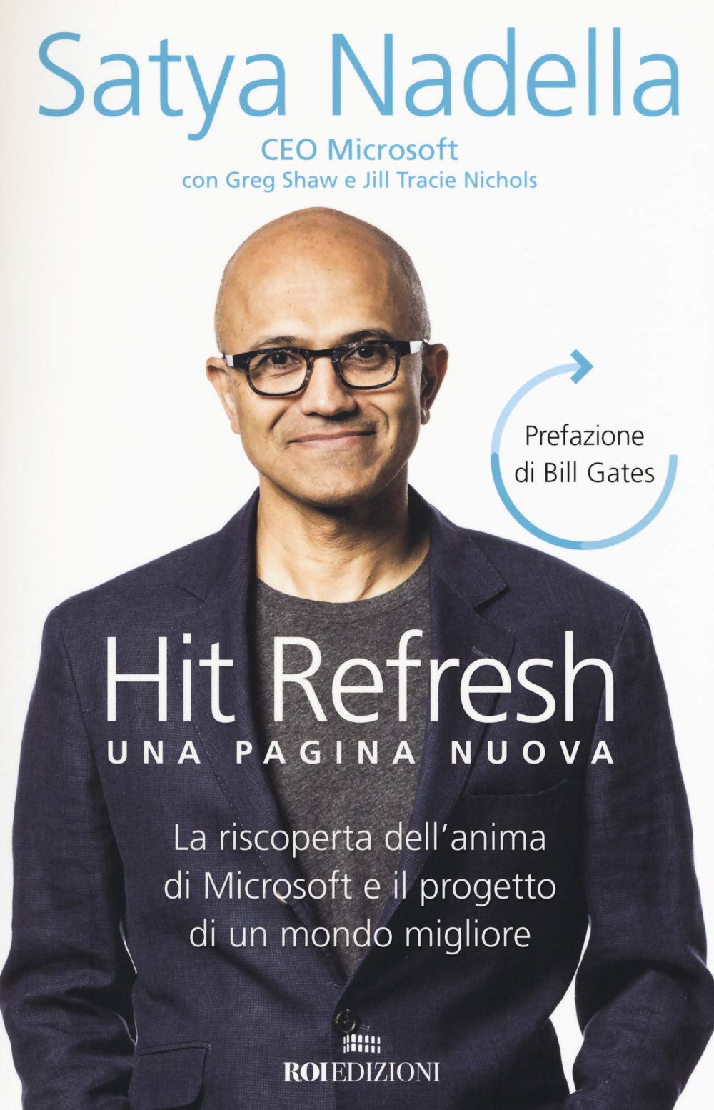 Hit Refresh. Una Pagina Nuova. La Riscoperta Dell'anima Di Microsoft E Il Progetto Di Un Mondo Migliore - 4