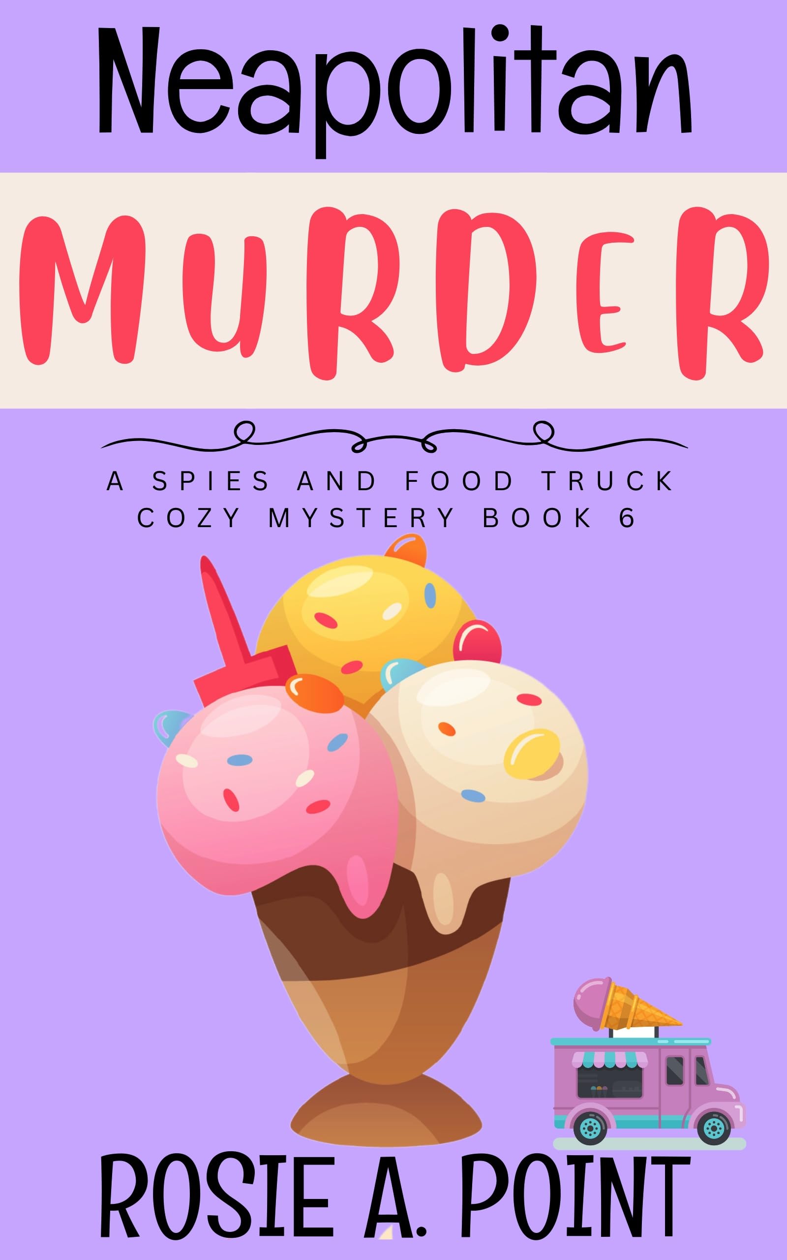 Neapolitan Murder (A Spies and Food Truck Cozy Mystery Book 6)