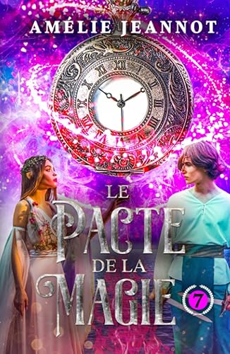 Le Pacte de la Magie: Tome 7