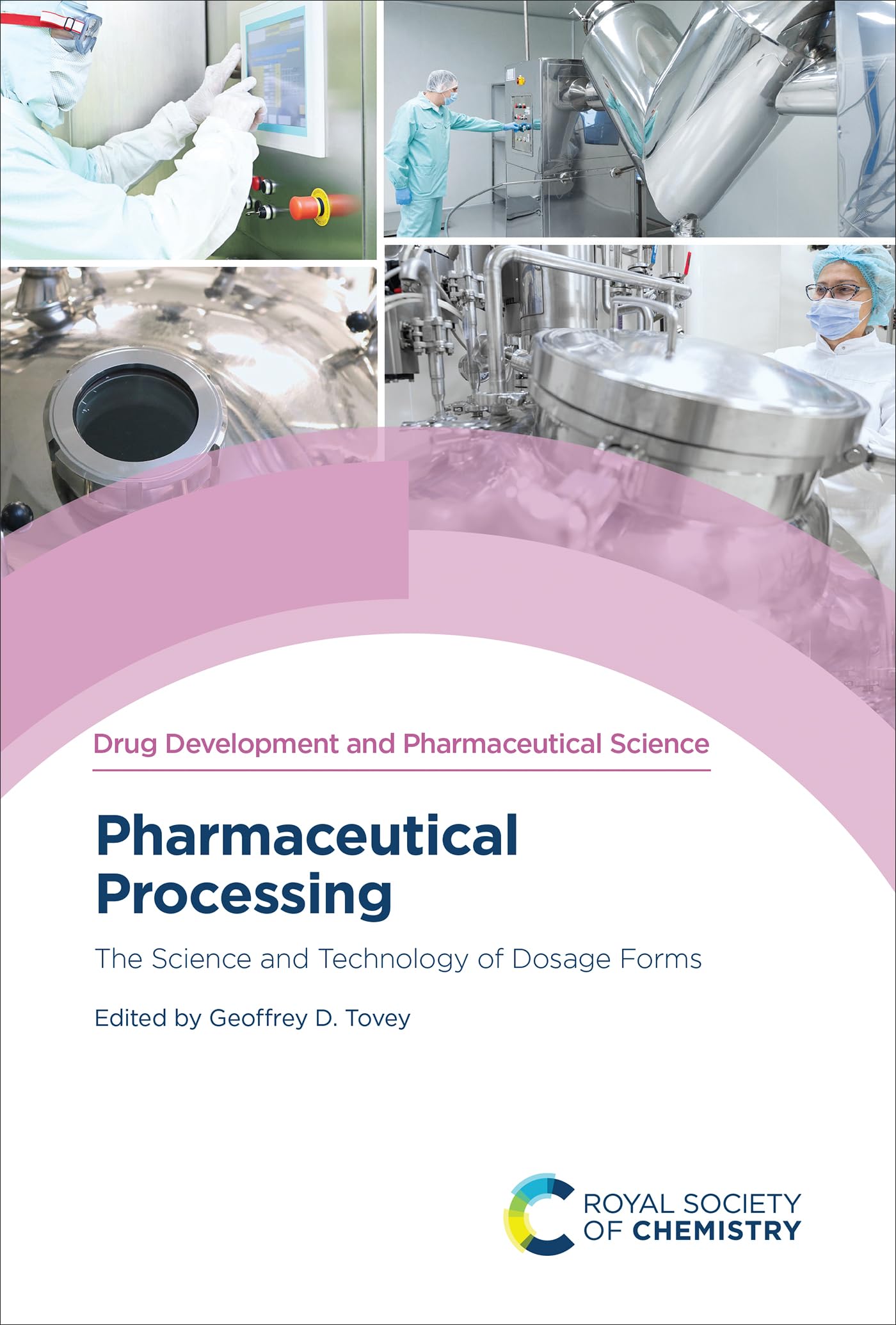 Pharmaceutical Processing: The Science and Technology of Dosage Forms (English Edition)